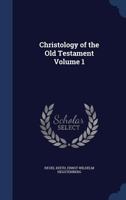 Christology of the Old Testament Volume 1 1340003864 Book Cover