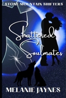 Shattered Soulmates: Stone Mountain Shifters B0FG3DV7NH Book Cover