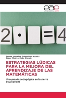 Estrategias Lúdicas Para La Mejora del Aprendizaje de Las Matemáticas (Spanish Edition) 6202160640 Book Cover