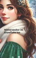 Winterzauber im Snowflake Inn (German Edition) B0DPCM7M9L Book Cover