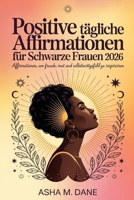 Positive tägliche Affirmationen für Schwarze Frauen 2026: Affirmationen, um Freude, Mut und Selbstwertgefühl zu inspirieren (German Edition) B0GBJXCVN5 Book Cover