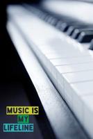 Music Is My Lifeline: Notebooks for Musicians 1091374430 Book Cover