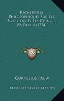 Recherches Philosophiques Sur Les Egyptiens Et Les Chinois V2, Part 4 (1774) 1166177165 Book Cover