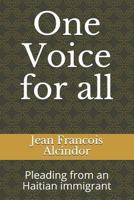 One Voice for all: Pleading from an Haitian immigrant 1723235520 Book Cover