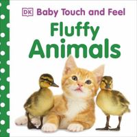 Baby Touch and Feel Fluffy Animals 140937601X Book Cover