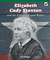 Elizabeth Cady Stanton and the Fight for Equal Rights 1435802330 Book Cover