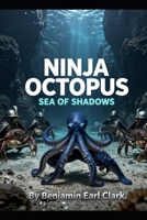 Ninja octopus: Sea of shadows B0H6251RCG Book Cover