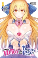 I'm the Hero, but the Demon Lord's Also Me, Vol. 1 1975320980 Book Cover