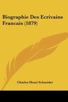 Biographie Des Ecrivains Francais (1879) 1104076683 Book Cover