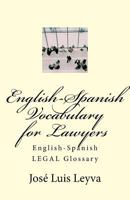 English-Spanish Vocabulary for Lawyers: English-Spanish Legal Glossary 1977869912 Book Cover