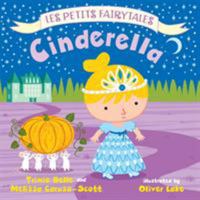 Cinderella: Les Petits Fairytales 0805096248 Book Cover