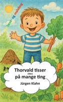 Thorvald tisser (ikke) på mange ting (Danish Edition) 8771886117 Book Cover