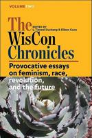 The WisCon Chronicles, Vol. 2: Provocative essays on feminism, race, revolution, and the future 1933500204 Book Cover