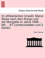 Im Afrikanischen Urwald: Meine Reise Nach Dem Kongo Und Der Mongalla Im Jahre 1896 2013432283 Book Cover