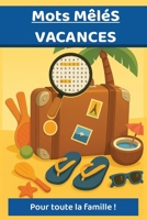 Mots mêlés vacances d'été: Format poche à emporter partout, plage, avion, train, voiture | Fun, cadeau, vacances scolaires, été, loisirs, temps libres | Gros caractères (French Edition) B0FCY76TQC Book Cover