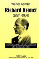 Richard Kroner (1884-1974): Ein Christlicher Philosoph Juedischer Herkunft Unter Dem Schatten Hitlers. 3631456271 Book Cover