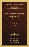 The Poems Of Henry Vaughan V2: Silurist 0548705275 Book Cover