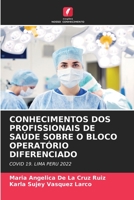 Conhecimentos DOS Profissionais de Saúde Sobre O Bloco Operatório Diferenciado (Portuguese Edition) 6206409694 Book Cover