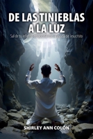 DE LAS TINIEBLAS A LA LUZ: Sal de tu infierno emocional con la ayuda de Jesucristo B0FTLH4VNX Book Cover