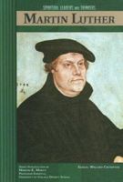 Martin Luther (Spiritual Leaders and Thinkers) 0791078639 Book Cover