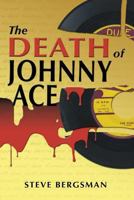 The Death of Johnny Ace 1496121988 Book Cover