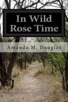 In Wild Rose Time 1516901266 Book Cover