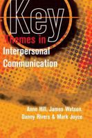 Key Themes in Interpersonal Communication: Culture, Identities and Performance 0335220533 Book Cover