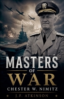 Masters of War: Chester W. Nimitz B0GJ3M5SY7 Book Cover