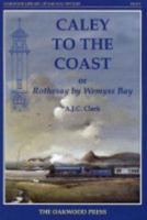 Caley to the Coast (Oakwood Library of Railway History) 0853615802 Book Cover