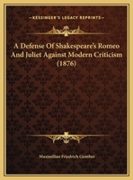 Defence of Shakespeare's Romeo and Juliet Against Modern Criticism 1162068345 Book Cover