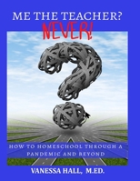 Me the Teacher? NEVER! 1967282064 Book Cover