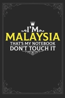 I'm Malaysia that's my notebook don't touch it: Lined notebook / Journal Gift, 121 pages Soft Cover, Matte finish / best gift for Malaysia 1651149429 Book Cover