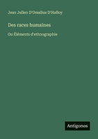 Des races humaines: Ou Éléments d'ethnographie 3385034531 Book Cover