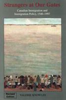 Strangers At Our Gates:  Canadian Immigration and Immigration Policy, 1540-1997 1550022695 Book Cover