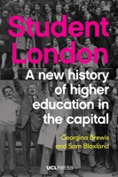 Student London: A New History of Higher Education in the Capital 1806550148 Book Cover