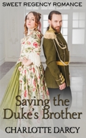 Saving the Duke's Brother 1691190551 Book Cover