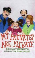 My Privates Are Private 1608442810 Book Cover
