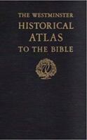 The Westminster Historical Atlas to the Bible 0664205356 Book Cover