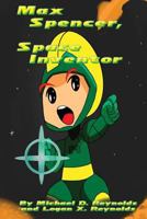 Max Spencer, Space Inventor 1482544237 Book Cover