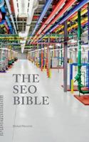 The SEO Bible: Everything you need to know about Search engine optimization (SEO) 3735792413 Book Cover