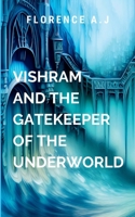 Vishram and the Gatekeeper of the Underworld 7613466949 Book Cover