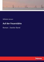 Auf der Feuerstätte: Roman (German Edition) 3743611791 Book Cover