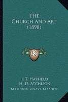 The Church And Art 1120176875 Book Cover