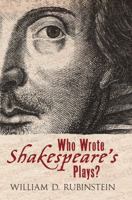 Who Wrote Shakespeare's Plays? 1445614308 Book Cover