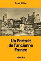 Un Portrait de L'Ancienne France 1981130500 Book Cover