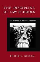 The Discipline of Law Schools: The Making of Modern Lawyers 089089390X Book Cover