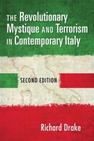 The Revolutionary Mystique and Terrorism in Contemporary Italy 0253057132 Book Cover