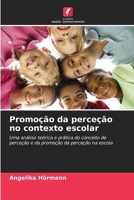 Promoção da perceção no contexto escolar (Portuguese Edition) 6209936806 Book Cover