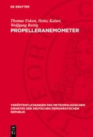 Propelleranemometer: Überblick Und Spezielle Entwicklungen Am Meteorologischen Hauptobservatorium Potsdam Des Meteorologischen Dienstes Der DDR 3112750241 Book Cover