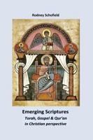 Emerging Scriptures. Torah, Gospel & Qur'an in Christian Perspective 9990803994 Book Cover